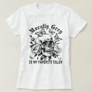 Dark Romance Morally Grey Is My Favorite Color T-Shirt
