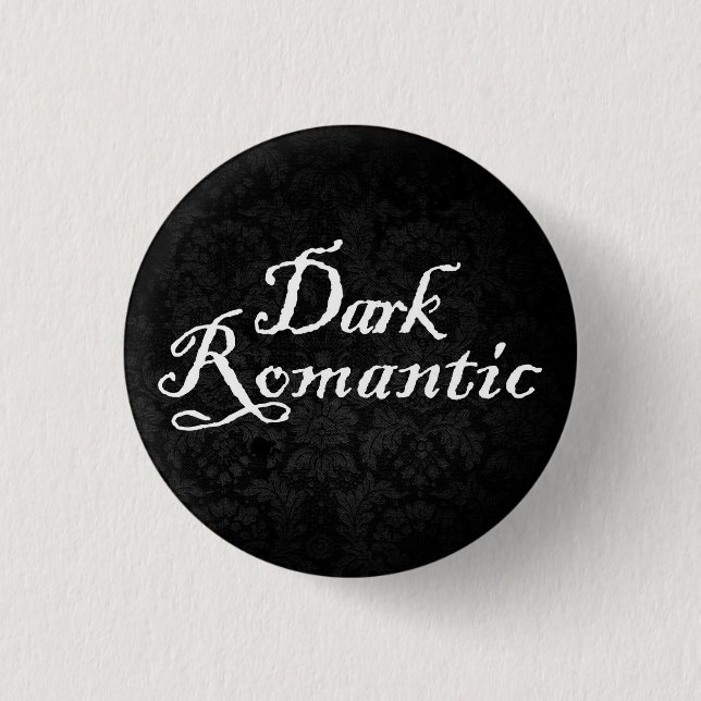 Dark Romantic Button (Front)