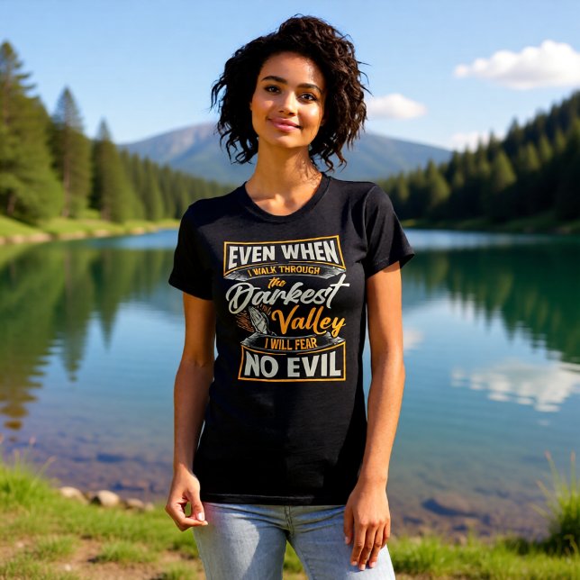 Darkest Valley Fear No Evil Psalm 23 T-Shirt (Creator Uploaded)