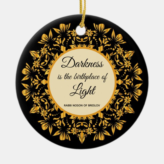 Darkness is the Birthplace of Light Breslov Decor Ceramic Ornament (Front)