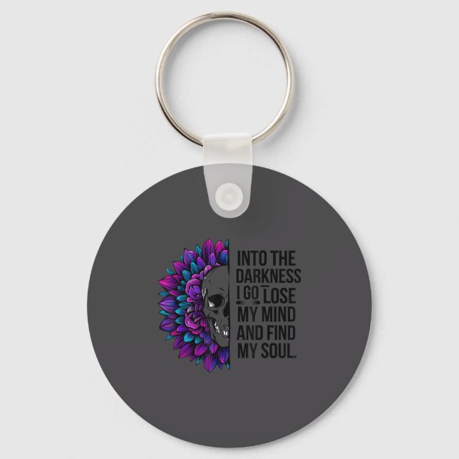 Darkness Lose My Mind Find My Soul Suicide Prevent Keychain (Front)