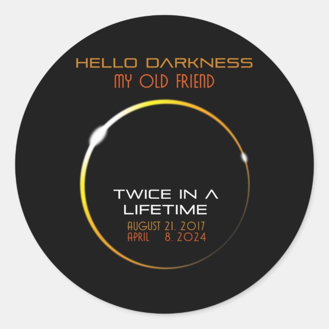 Darkness My Old Friend Funny Total Solar Eclipse 2 Classic Round Sticker (Front)