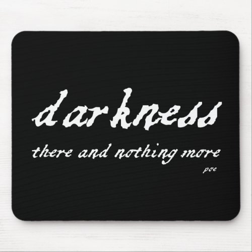 Darkness There and Nothing More Poe Quote Mouse Pad