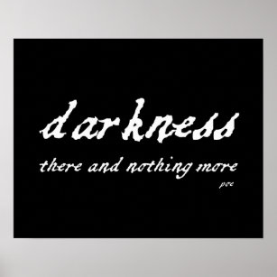 Darkness There and Nothing More Poe Quote Poster