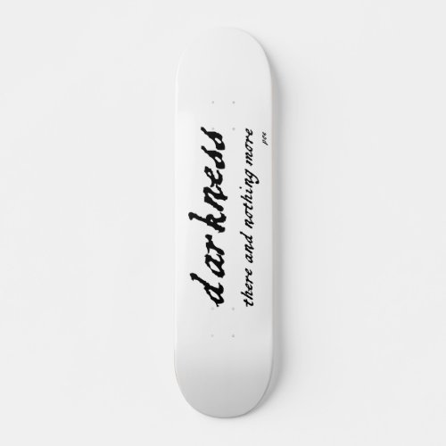 Darkness There and Nothing More Poe Quote Skateboard