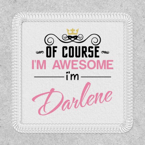 Darlene Of Course Im Awesome Novelty Patch
