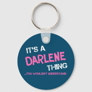Darlene thing you wouldn't understand keychain