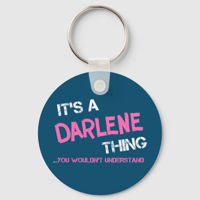 Darlene thing you wouldn't understand keychain (Front)