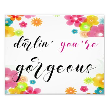 Darlin You're Gorgeous Watercolor Floral Art Print by CreativeMastermind at Zazzle