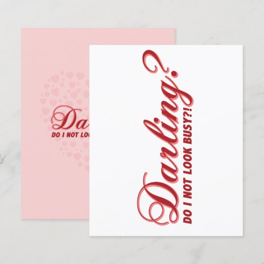 Darling do I not look busy fun saying (Front/Back)