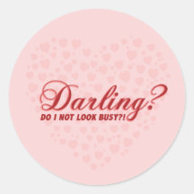 Darling do I not look busy funny saying with heart