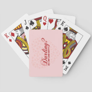 Darling do I not look busy funny saying with heart Poker Cards