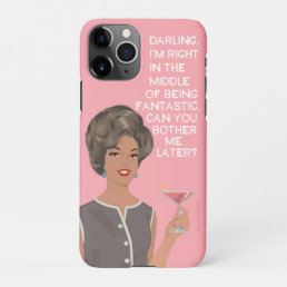 Darling I&#39;m right in the middle of being fantastic iPhone 11Pro Case