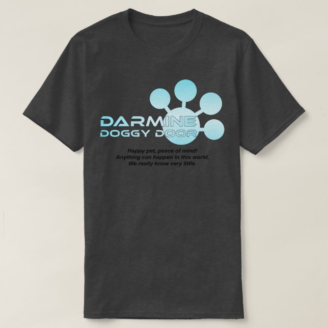 Darmine Doggy Door I think you should leave T-Shirt (Design Front)
