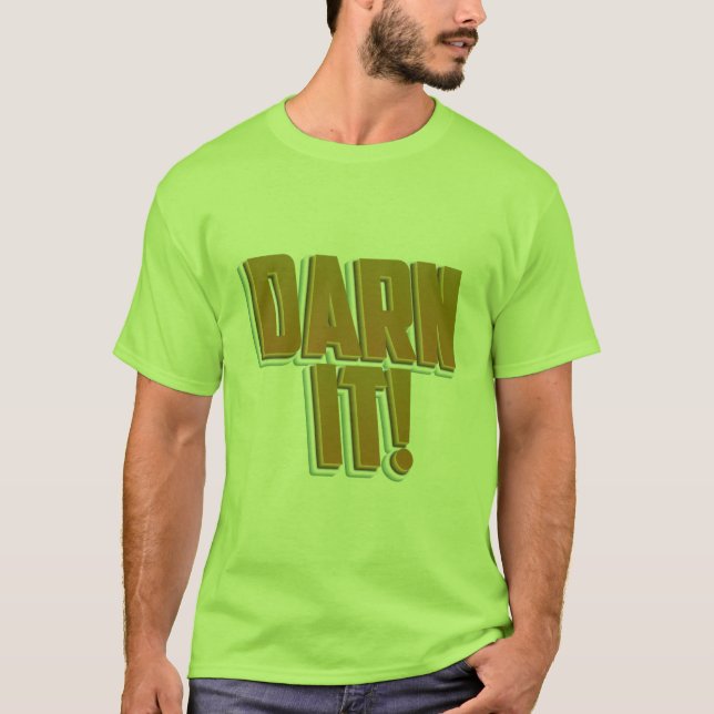 Darn It! T-Shirt (Front)