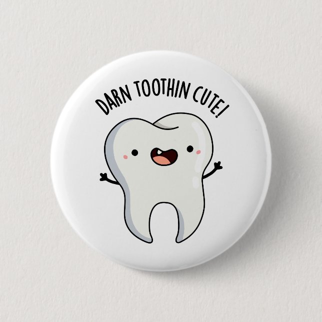 Darn Tooth-in Cute Funny Tooth Pun  Button (Front)