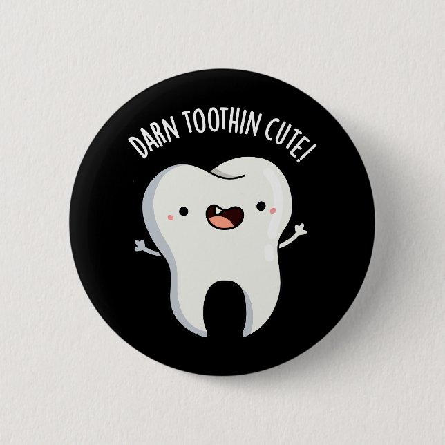 Darn Tooth-in Cute Funny Tooth Pun Dark BG Button (Front)