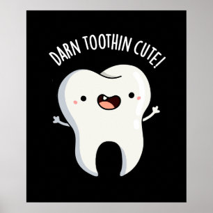 Darn Tooth-in Cute Funny Tooth Pun Dark BG Poster