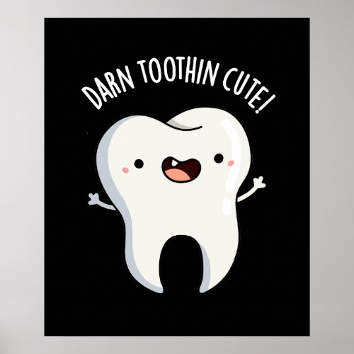 Darn Tooth_in Cute Funny Tooth Pun Dark BG Poster