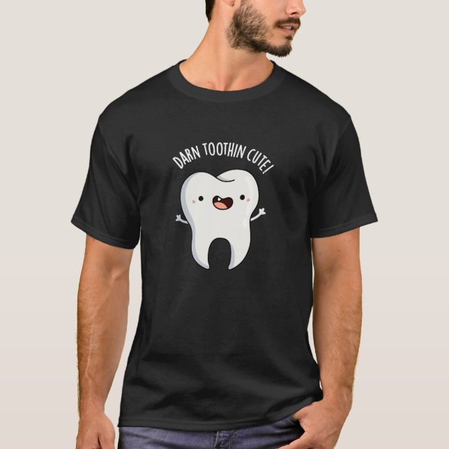 Darn Tooth-in Cute Funny Tooth Pun Dark BG T-Shirt (Front)