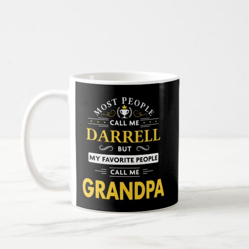 Darrell Name Gift My Favorite People Call Me Grand Coffee Mug