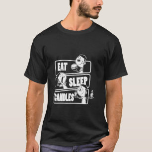 Dart - Eat Sleep Candles Repeat - Candle Maker Can T-Shirt