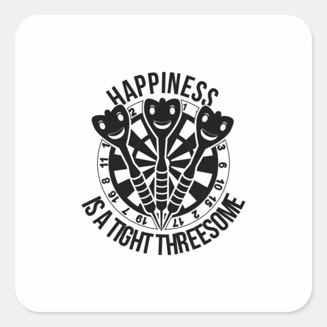Dart Happiness Is A Tight Threesome Square Sticker (Front)