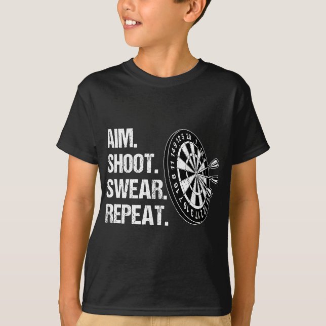 Dart Player Aim Shoot Swear Repeat Funny Darts Pla T-Shirt (Front)