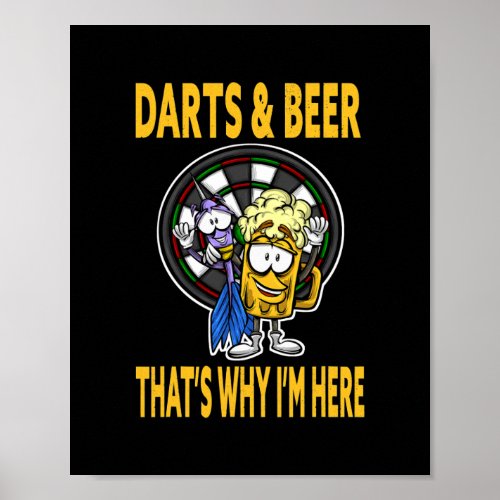 Dart Player Darts Beer Thats Why Im Here Dart  Poster