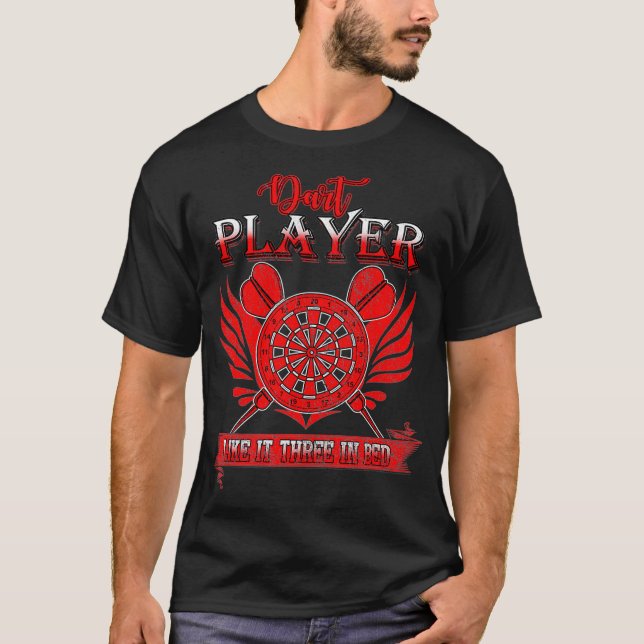 Dart Players Like It Three In A Bed T-Shirt (Front)