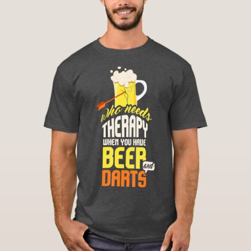 Dart Throwing I Darts And Beer I Beer Lover I T_Shirt