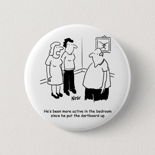 Dartboard in the Bedroom. Funny Cartoon Button (Front)
