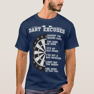 Dartboard with darts player excuses for darts  T-Shirt