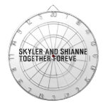 Skyler and Shianne Together foreve  Dartboards