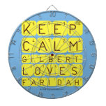 Keep 
 Calm 
 Gilbert 
 Loves 
 Faridah   Dartboards