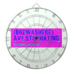 (Brewashere) ave.stophating  Dartboards