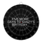      Five More  Days To SANZY's      birthday  Dartboards