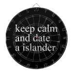 keep calm  and date a islander  Dartboards
