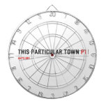 This Particular Town  Dartboards