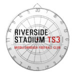 RIVERSIDE STADIUM  Dartboards