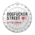 DOGFUCKER STREET  Dartboards