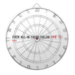 Fuck all in these Fields   Dartboards