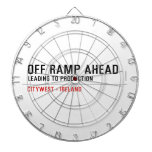 off Ramp ahead  Dartboards