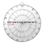 Keep calm is Faith birthday w1  Dartboards