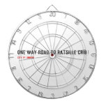 one way road to ratsille crib   Dartboards