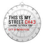 This is my  street  Dartboards