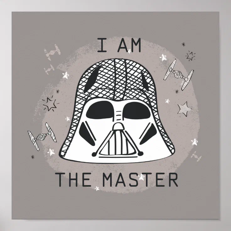 Darth Vader Doodle - I Am The Master Poster | Zazzle