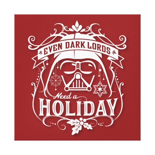 Darth Vader Even Dark Lords Need A Holiday Canvas Print