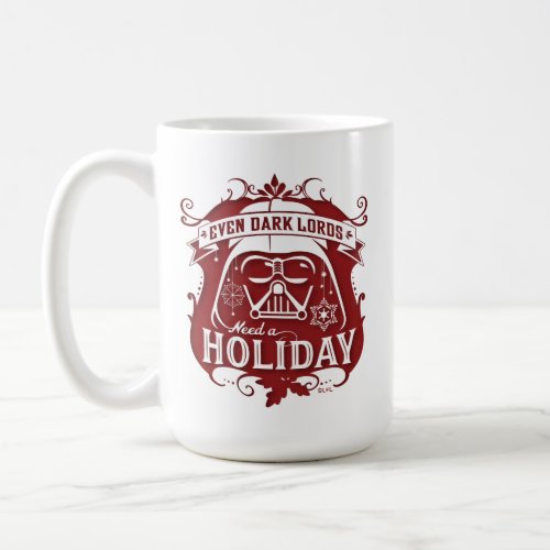 Darth Vader Even Dark Lords Need A Holiday Coffee Mug
