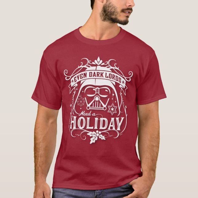 Darth Vader "Even Dark Lords Need A Holiday" T-Shirt (Front)